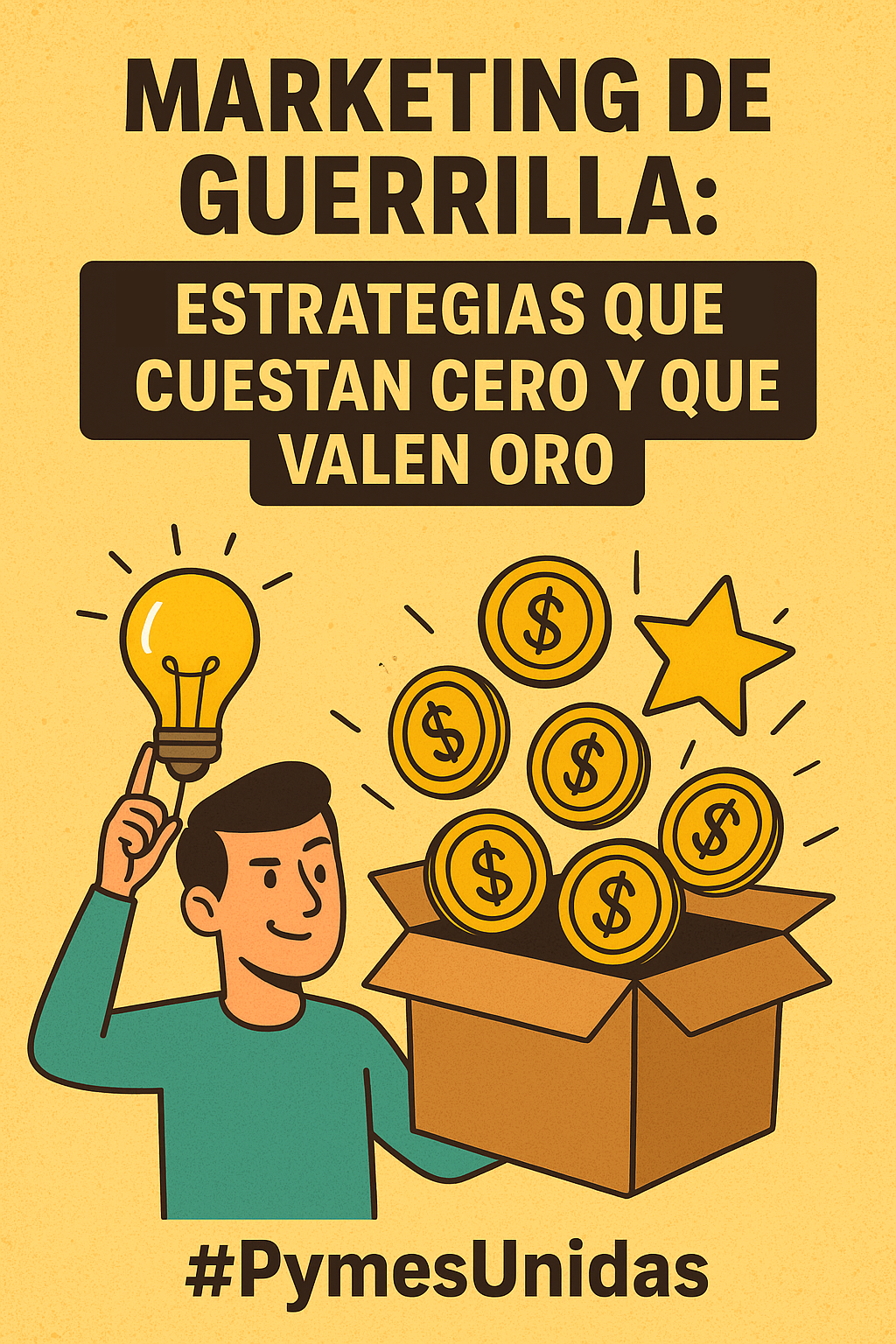 MARKETING DE GUERRILLA: ESTRATEGIAS QUE CUESTAN CERO Y QUE VALEN ORO